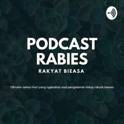 Podcast Rabies (Rakyat Bieasa)