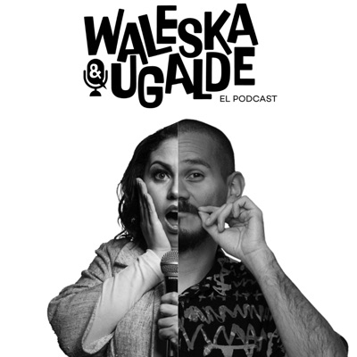Waleska y Ugalde Waleska y Ugalde