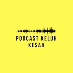 Keluh Kesah 12 : Akui Saja (2).