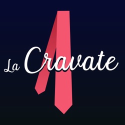 La Cravate – Podcast – Podtail