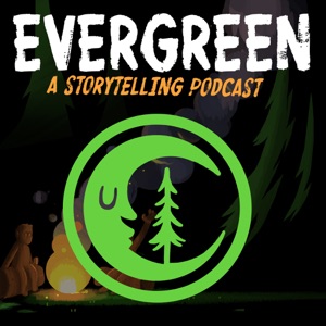 Evergreen: A Storytelling Podcast