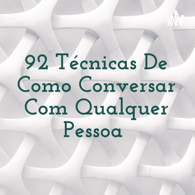 92 Técnicas De Como Conversar Com Qualquer Pessoa