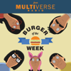 Burger of the Week: A Bob's Burgers Podcast - Multiverse Radio