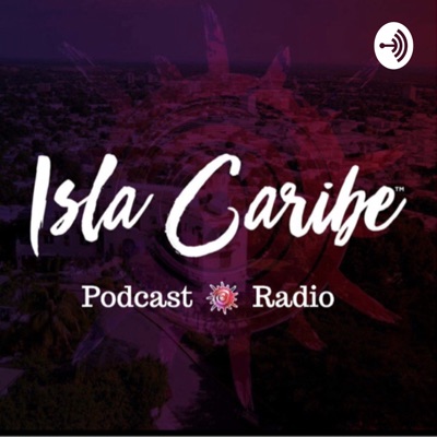 Isla Caribe Podcast Radio