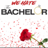 We Hate The Bachelor - We Hate The Bachelor