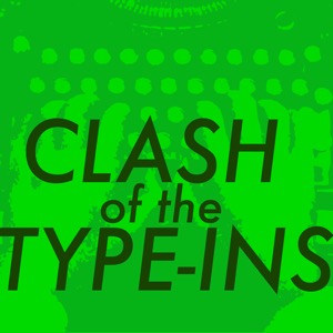 Clash of the Type-Ins