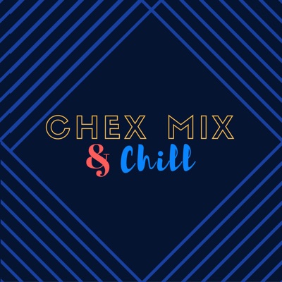 Chex Mix & Chill