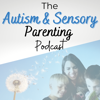 The Autism and Sensory Parenting Podcast - Candice Curtis