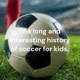 The long and interesting history of soccer for kids.