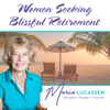 Women Seeking Blissful Retirement - Maria Lucassen, CPRC, DTM