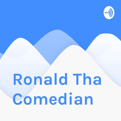 Ronald Tha Comedian