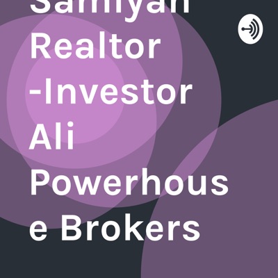 Samiyah Realtor -Investor Ali Powerhouse Brokers