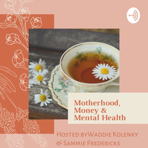 Motherhood, Money & Mental Health