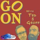 Go On with Ted and Geoff