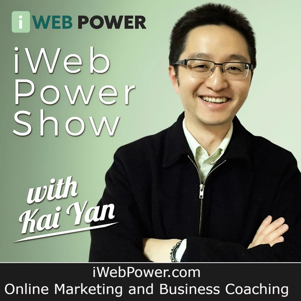 iWebPower Show with Kai Yan：海外华人的网络营销语音学习频道