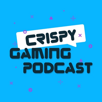 Crispy Gaming Podcast Crispy Gaming Podcast