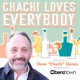 Chachi Loves Everybody