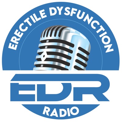 Erectile Dysfunction Radio Podcast Erectile Dysfunction Radio Podcast