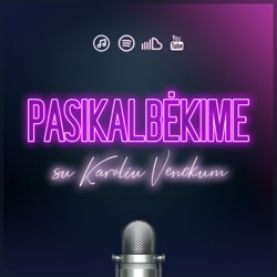 Pasikalbėkime su Karoliu Venckum