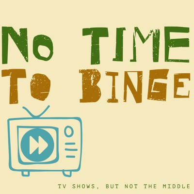 No Time To Binge No Time To Binge