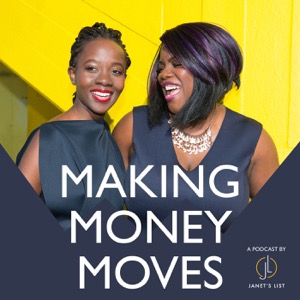 Making Money Moves - a podcast by Janet's List
