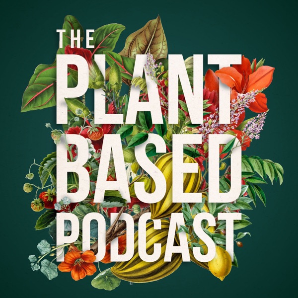 The Plant Based Podcast