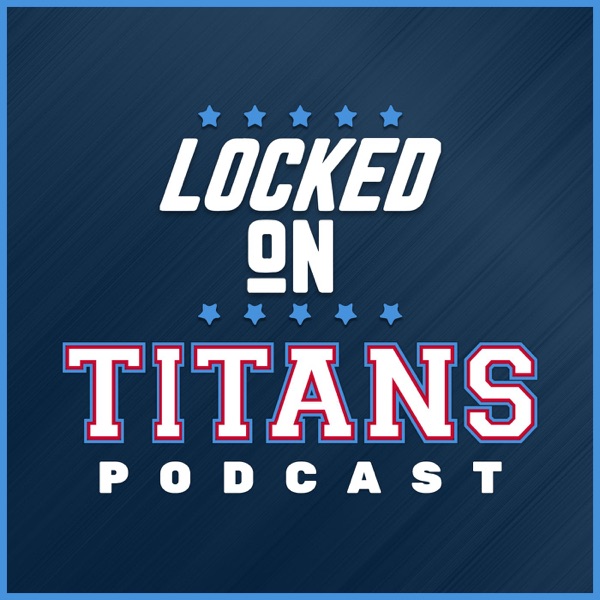 Locked On Titans - Daily Podcast On The Tennessee Titans Artwork