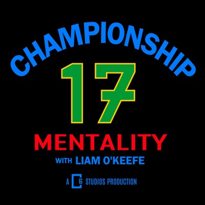 Championship Mentality with Liam O'Keefe Championship Mentality with Liam O'Keefe
