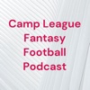 Camp League Fantasy Football Podcast artwork