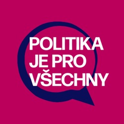 Politika je pro všechny - #Podcast