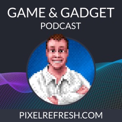 Game & Gadget Podcast #31 – Exploding Phones, Retro Future, Unity Chaos & More…