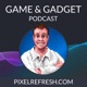 Game & Gadget Podcast #23 – Writing for Games, Xbox Live with Insignia & More…