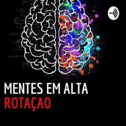 Mentes Em Alta Rotação