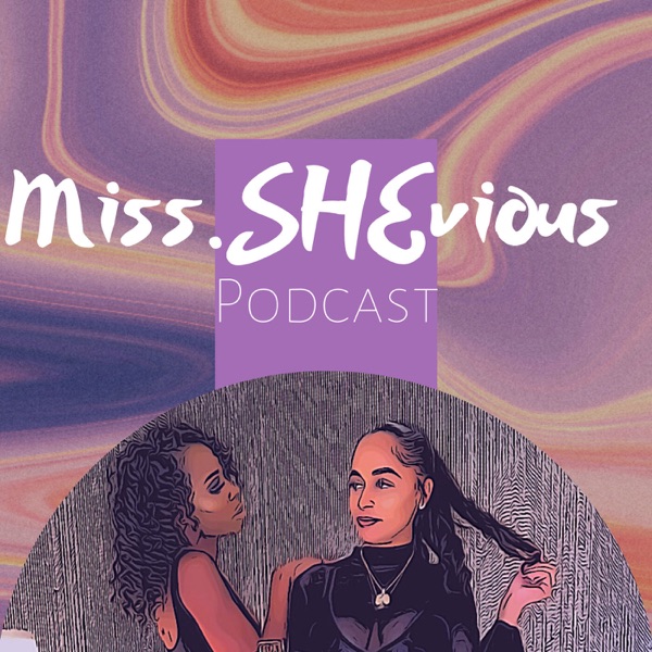 Miss.SHEvious's Podcast Artwork