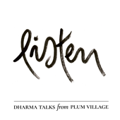 Listen | Dharma Talks from Plum Village - Plum Village