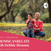 Moms Can Relate by Debbie Bissoon - Debbie Bissoon
