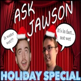 Ask Jawson - Holiday Special