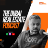 The Dubai Real Estate Podcast - Tahir Majithia