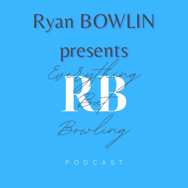 Ryan Bowlin presents "Everything But Bowling" Artwork