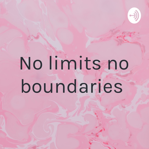 No limits no boundaries