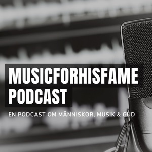 MUSICFORHISFAME PODCAST