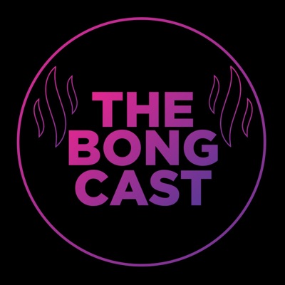 The Bong Cast