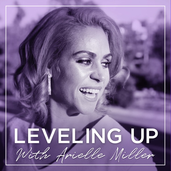 Leveling Up with Arielle Miller
