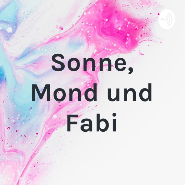 Sonne, Mond und Fabi...