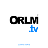 ORLM.tv - HD - ORLM.tv by Electric Dreams