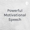 Powerful Motivational Speech