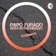 Episódio 034 - Papo Furado de sábado