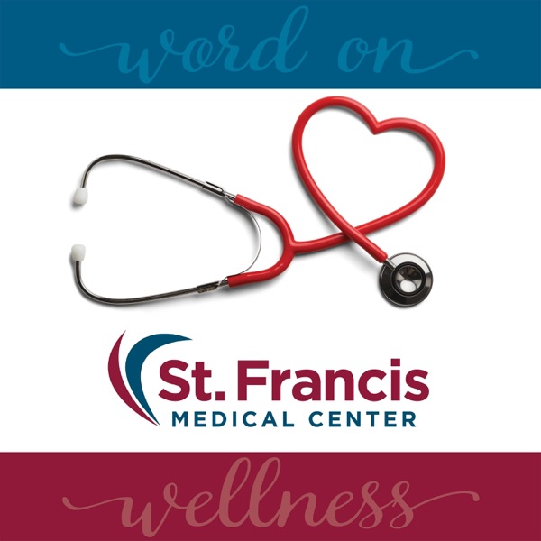 St. Francis Medical Center's Word on Wellness