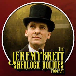 The Jeremy Brett Sherlock Holmes Podcast