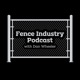 The Fence Industry Podcast